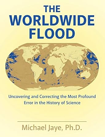 the worldwide flood uncovering and correcting the most profound error in the history of science 1st edition