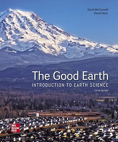 loose leaf for the good earth introduction to earth science 5th edition david mcconnell ,david steer