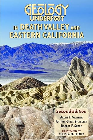 geology underfoot in death valley and eastern california 2nd edition allen f. glazner ,arthur gibbs sylvester