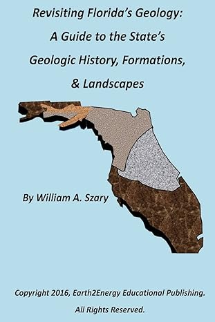 revisiting florida s geology a photographic guide to the state s geologic history formations and landscapes