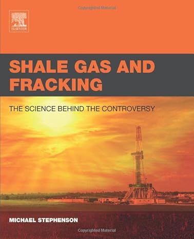 shale gas and fracking the science behind the controversy 1st edition michael stephenson 012801606x,