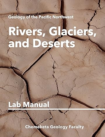 rivers glaciers and deserts geology lab manual 1st edition chemeketa geology faculty 1943536627,