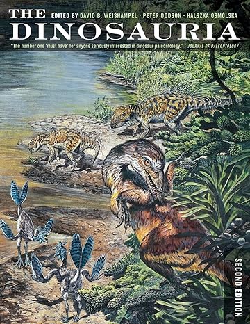 the dinosauria 2nd edition david b. weishampel ,peter dodson ,halszka osmolska 0520254082, 978-0520254084