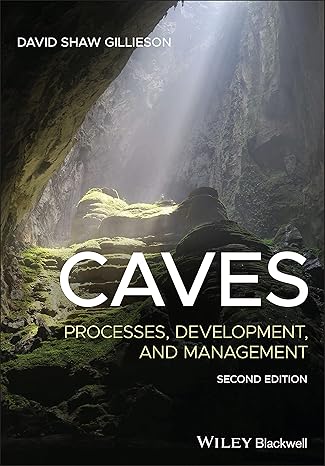 caves processes development and management 2e 2nd edition david shaw gillieson 111945557x, 978-1119455578