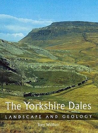 the yorkshire dales landscape and geology 1st edition tony waltham 1861269722, 978-1861269720