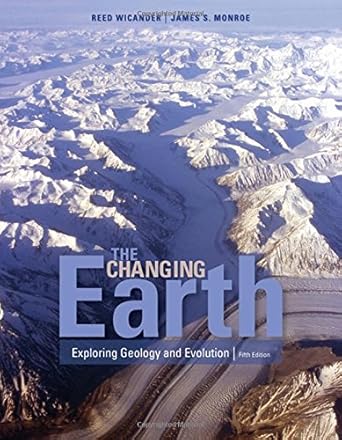 the changing earth exploring geology and evolution 5th edition james s. monroe ,reed wicander 0495554804,