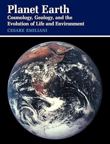 planet earth cosmology geology and the evolution of life and environment 1st edition cesare emiliani