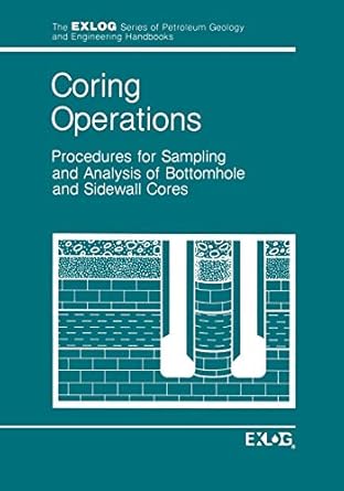 coring operations procedures for sampling and analysis of bottomhole and sidewell cores 1st edition