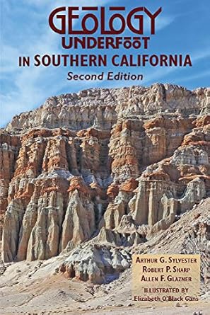 geology underfoot in southern california 2nd edition arthur sylvester ,robert sharp ,allen glazner ,elizabeth