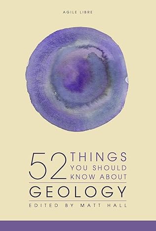 52 things you should know about geology 1st edition matt hall ,kara turner 0987959425, 978-0987959423