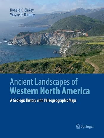 ancient landscapes of western north america a geologic history with paleogeographic maps 1st edition ronald