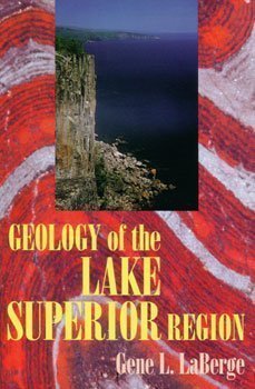 geology of the lake superior region 1st edition gene l. laberge 0972408800, 978-0972408806