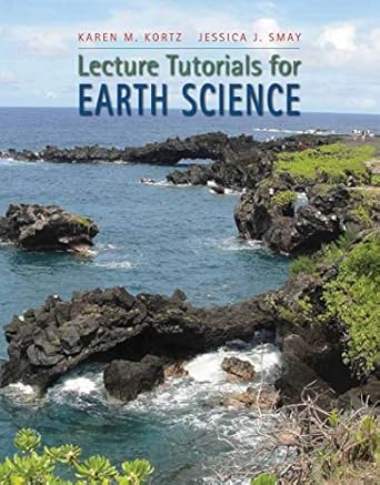 lecture tutorials in earth science 1st edition karen m. kortz ,jessica j. smay 1464123535, 978-1464123535