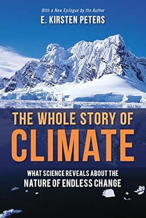 the whole story of climate what science reveals about the nature of endless change 1st edition e. kirsten