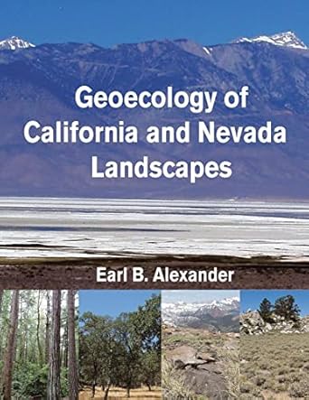 geoecology of california and nevada landscapes 1st edition earl b alexander 1663248095, 978-1663248091