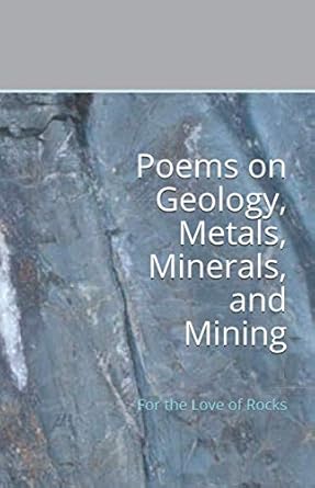 poems on geology metals minerals and mining for the love of rocks 1st edition susan ioannou 092083552x,