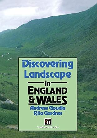 discovering landscape in england and wales 1992nd edition a.s. goudie ,r. gardner 0412478501, 978-0412478505