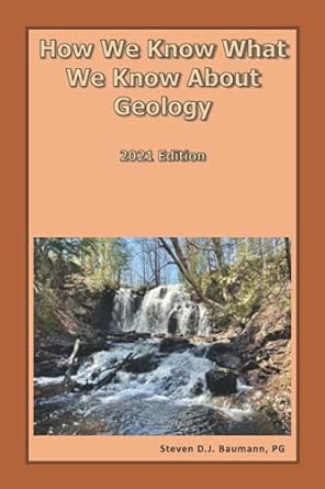 how we know what we know about geology 2021 edition 1st edition steven d.j. baumann pg 979-8501133402