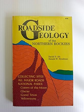 roadside geology of the northern rockies 1st edition david alt ,donald w. hyndman 0878420290, 978-0878420292