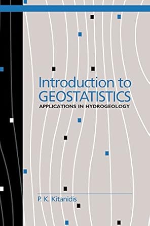 introduction to geostatistics applications in hydrogeology 1st edition p. k. kitanidis 0521587476,