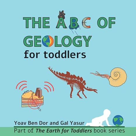 the abc of geology for toddlers 1st edition dr. yoav ben dor ,gal yasur 979-8449147295