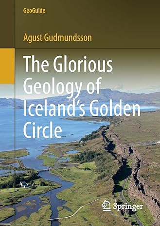 the glorious geology of iceland s golden circle 1st edition agust gudmundsson 3319551515, 978-3319551517