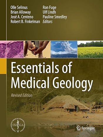 essentials of medical geology 1st edition brian alloway ,jose centeno ,robert finkelman ,ron fuge ,ulf lindh