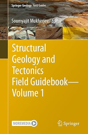 structural geology and tectonics field guidebook volume 1 1st edition soumyajit mukherjee 3030601420,