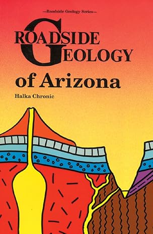 roadside geology of arizona 1st edition halka chronic 0878421475, 978-0878421473