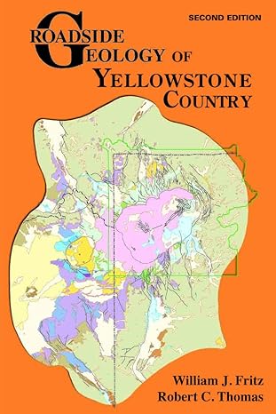 roadside geology of yellowstone country 2nd edition william j fritz ,robert c. thomas 0878425810,