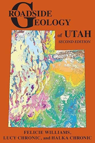 roadside geology of utah 2nd edition felicie williams ,lucy chronic ,halka chronic 0878426183, 978-0878426188