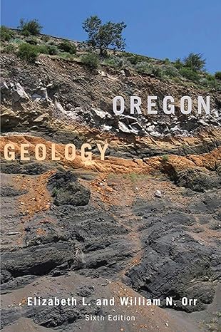 oregon geology 6th edition elizabeth l. orr ,william n. orr 0870716816, 978-0870716812