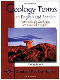 geology terms in english and spanish terminologia geologica en espanol e ingles 1st edition henry aurand