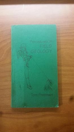 procedures in field geology 1st edition tom freeman 0865420084, 978-0865420083