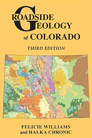 roadside geology of colorado 3rd edition felicie williams ,halka chronic 0878426094, 978-0878426096