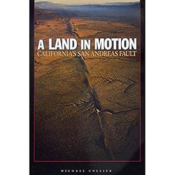 a land in motion california s san andreas fault 1st edition michael collier 0520218973, 978-0520218970