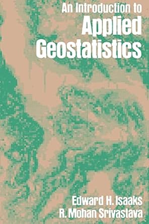 an introduction to applied geostatistics 1st edition edward h. isaaks ,r. mohan srivastava 0195050134,