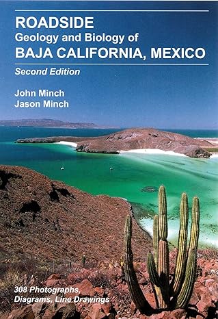 roadside geology and biology of baja california 2nd edition john minch ,jason minch 0999025104, 978-0999025109