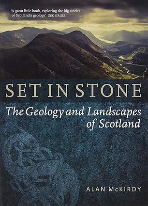 set in stone the geology and landscapes of scotland none edition alan mckirdy 1780271514, 978-1780271514