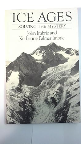 ice ages solving the mystery revised edition john imbrie ,katherine palmer imbrie 0674440757, 978-0674440753