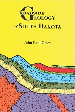 roadside geology of south dakota 1st edition john paul gries 0878423389, 978-0878423385