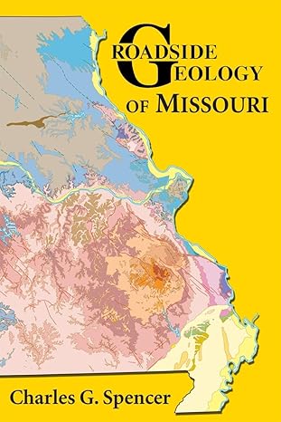 roadside geology of missouri 1st edition charles g. spencer 087842573x, 978-0878425730