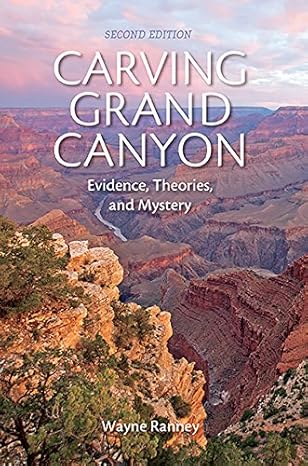 carving grand canyon evidence theories and mystery 2nd edition wayne ranney 1934656364, 978-1934656365