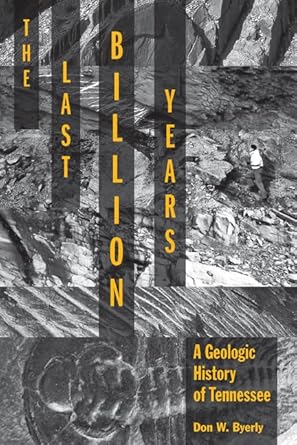 the last billion years a geologic history of tennessee 1st edition don w. byerly 1572339748, 978-1572339743