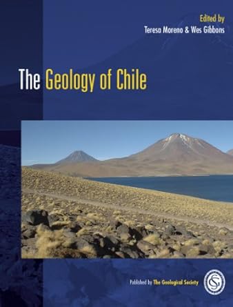 the geology of chile 1st edition teresa moreno ,wes gibbons 186239220x, 978-1862392205