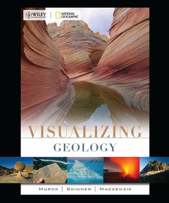 visualizing geology 1st edition barbara w murck 0471747270, 978-0471747277