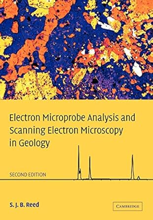 electron microprobe analysis and scanning electron microscopy in geology 2nd edition s. j. b. reed