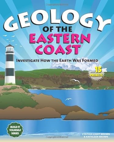 geology of the eastern coast investigate how the earth was formed with 15 projects 1st edition cynthia light