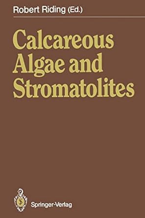 calcareous algae and stromatolites 1st edition robert riding 3642523374, 978-3642523373