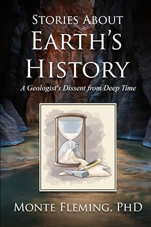 stories about earth s history a geologist s dissent from deep time 1st edition dr. monte fleming